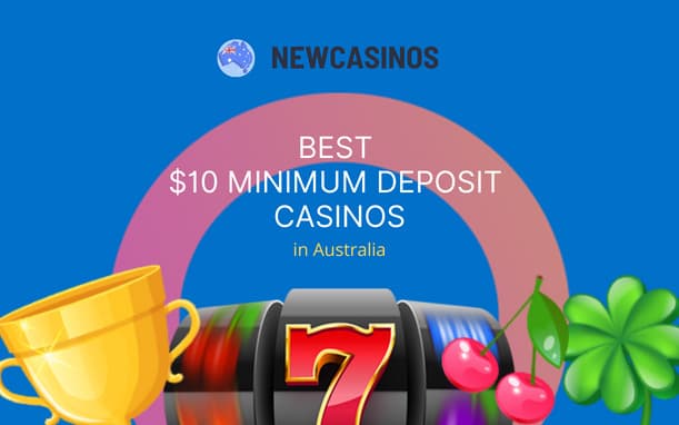 $10 Minimum Deposit Casinos in Australia 2024 Gamblenator.net