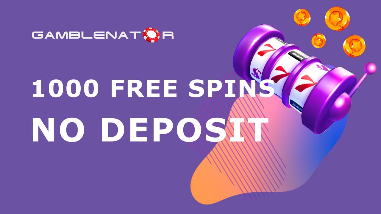 1000 Free Spins No Deposit Bonus Codes (2024) Gamblenator.net