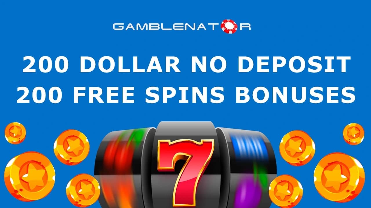 $200 No Deposit Bonus & 200 Free Spins Real Money Casino Codes Gamblenator.net