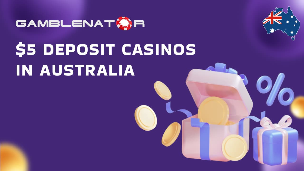 $5 Minimum Deposit Casinos in Australia 2024 Gamblenator.net