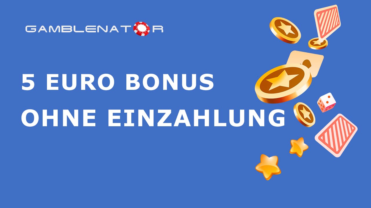 5 Euro Bonus ohne Einzahlung Casino Gamblenator.net