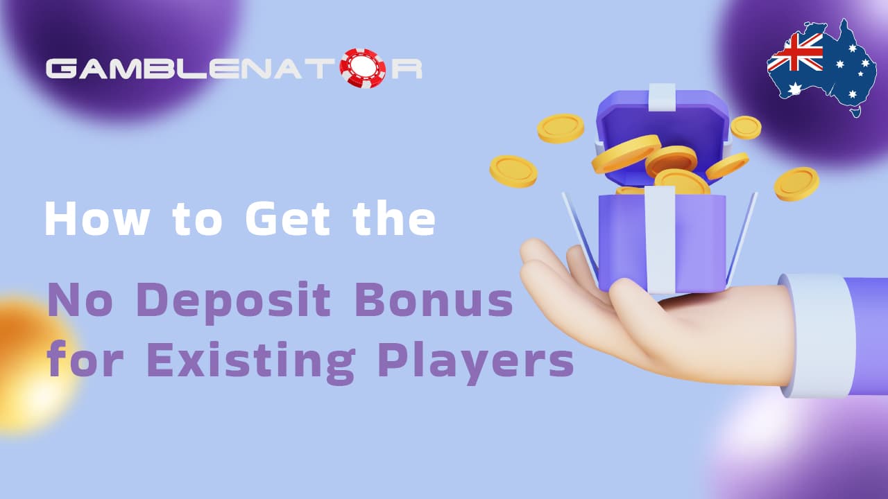 How to Unlock the No Deposit Bonus for Existing Players
