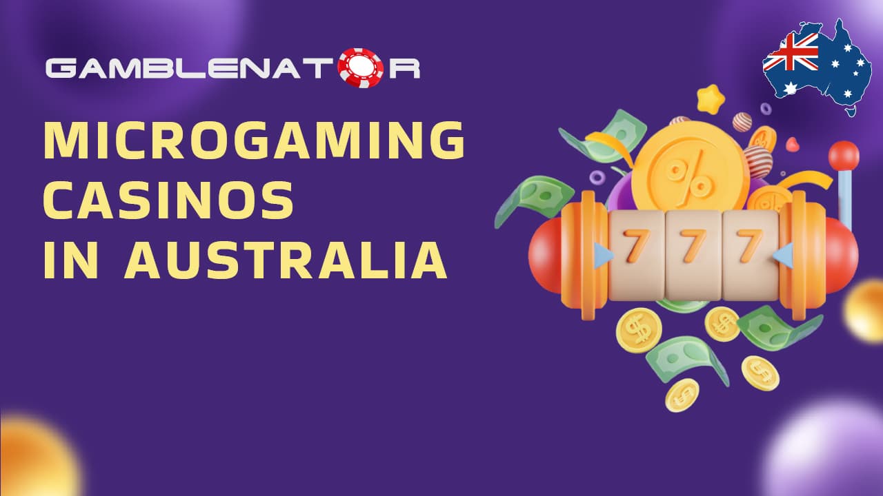 Australian Microgaming Casinos and Bonuses Gamblenator.net
