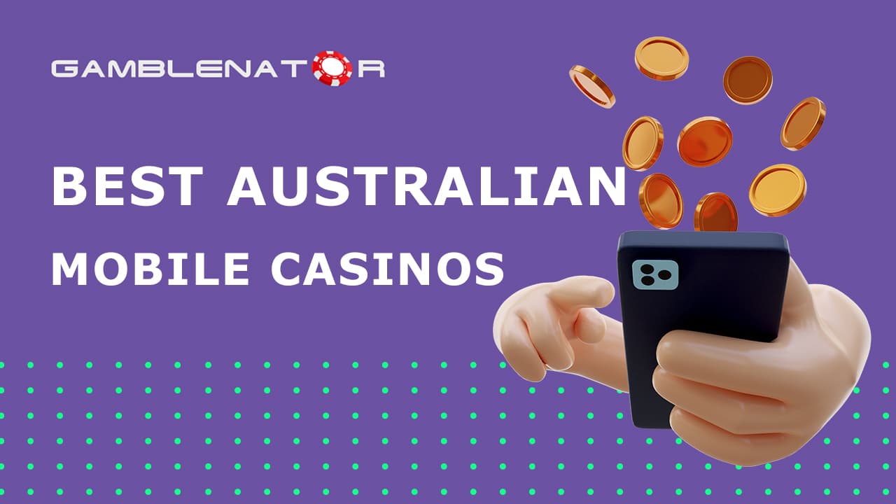 Best Australian Mobile Casinos in 2024 Gamblenator.net