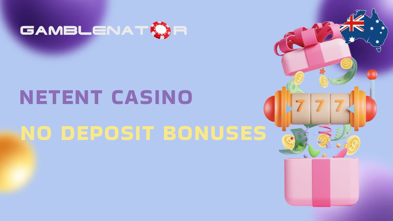 Best NetEnt No Deposit Bonuses and Free Spins 2024 Gamblenator.net