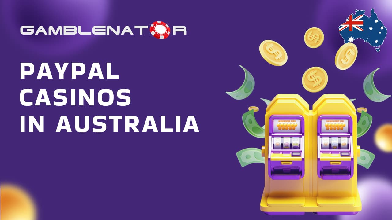 Best PayPal Casinos in Australia (2024) Gamblenator.net