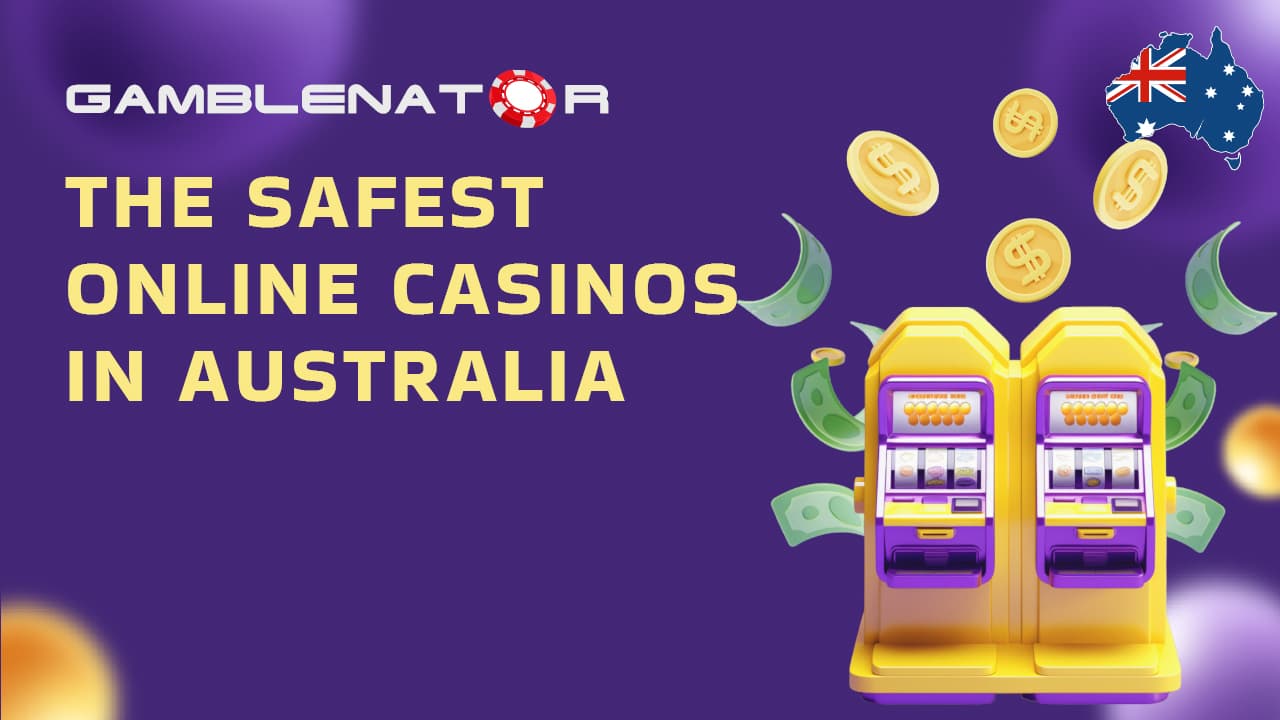 Safe & Secure Online Casinos in Australia (2024) Gamblenator.net