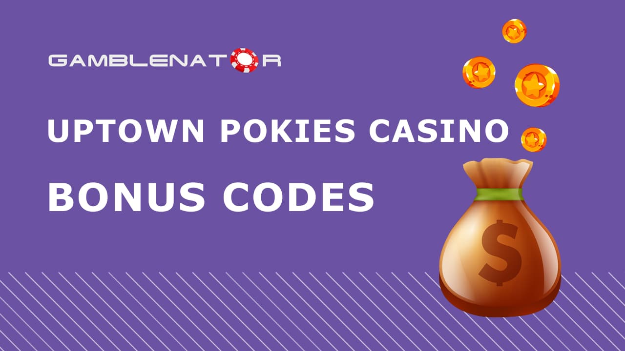 Uptown Pokies No Deposit Bonus Codes 2024 Gamblenator.net
